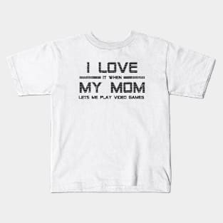 I Love My Mom Kids T-Shirt